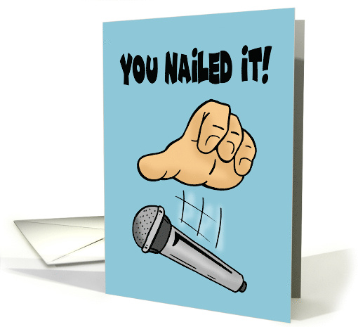 Congratulations Card With Mic Drop Cartoon Image You Nailed It card