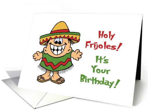 Humorous Birthday Card Holy Frijoles It's Your Birthday card (1683484)