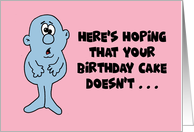 Humorous Birthday Hope Your Birthday Cake Doesn’t Give You Diarrhea card