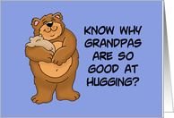 Grandparents Day For Grandpa Why Grandpas Are So Good At Hugs card