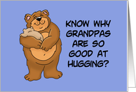 Birthday For Grandpa Know Why Grandpas Are So Good At Hugs card
