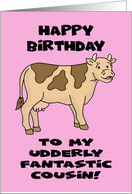 Humorous Cousin’s Birthday With Cartoon Cow Udderly Fantastic Cousin card