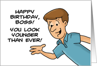 Humorous Birthday For a Boss You Look Younger Than Ever card