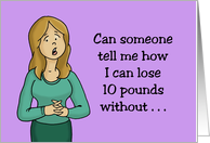 Humorous Hello Lose 10 pounds Without Cutting Out Pizza And Donuts card