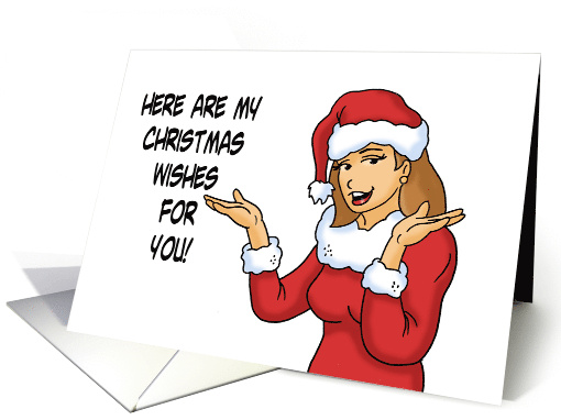 Humorous Christmas Here Are My Christmas Wishes For You card (1684626)