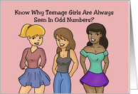 Humorous Teen Birthday Teenage Girls Are Always Seen In Odd Numbers card
