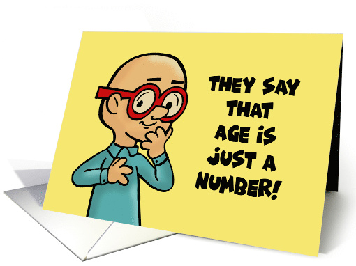 Humorous Birthday They Say Age Is Just A number Jail Is... (1684736)