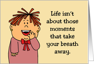 Spouse Anniversary Life Isn’t About Those Times That Take Your Breath card