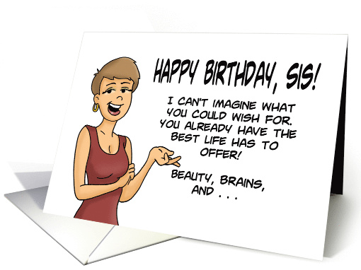 Humorous Sister Birthday You Already Have The Best Life... (1684876)