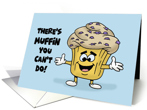 Humorous Blank Note Card There's Muffin You Can't Do card (1685072)