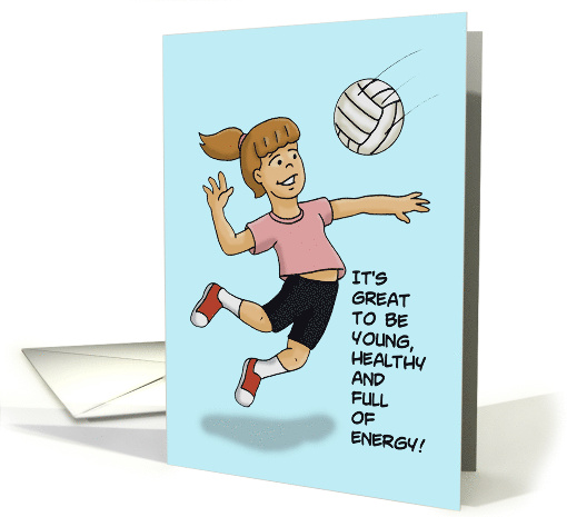 Humorous Birthday Young And Full Of Energy Remember What That card