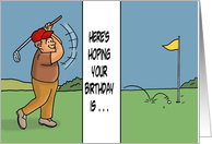 Humorous Golfing Birthday Hoping Your Birthday Feels Like That card