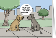 Humorous Birthday Getting Older With Cartoon Dogs Barely Remember card