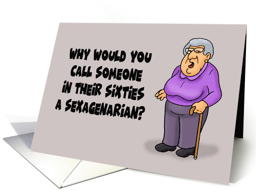 Humorous adult Birthday For Someone In Their Sixties Sexagenarian card