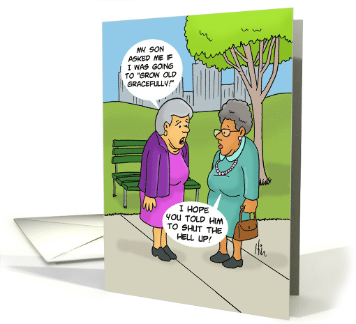 Humorous Blank Card Asked Me If I Was Going To Grow Old... (1686164)
