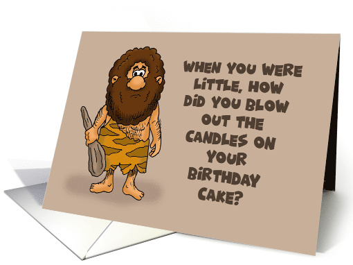 Humorous Caveman Getting Older Birthday When You Were... (1686440)