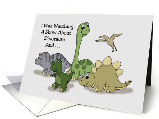 Getting Older Birthday Watching Show On Dinosaurs Reminded Me card