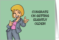 Humorous Birthday Congrats On Getting Slightly Older It Doesn’t Show card