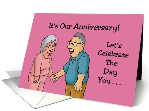 Funny Spouse Anniversary Let's Celebrate The Day You Gave Up card