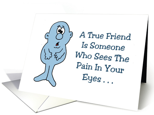 Encouragement A True Friend Is Someone Who Sees The Pain... (1687354)