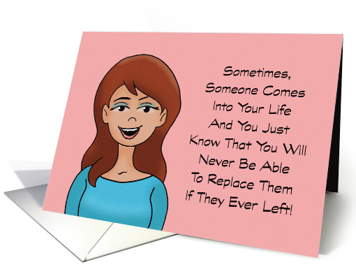 Romance Sometimes Someone Comes Into Your Life And You Know card