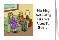 Humorous Spouse Anniversary We May Not Party Like We Used To card