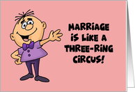 Humorous Anniversary For Couple Marriage Is Like A Three Ring Circus card