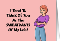 Humorous Spouse Anniversary You’re The Sweatpants Of My Life card