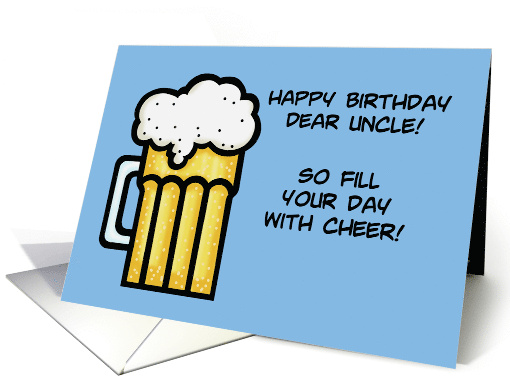 Birthday With Mug Of Beer Dear Uncle So Fill Your Day With Cheer card