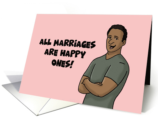 Humorous Anniversary All Marriages Are Happy Ones With Black Man card
