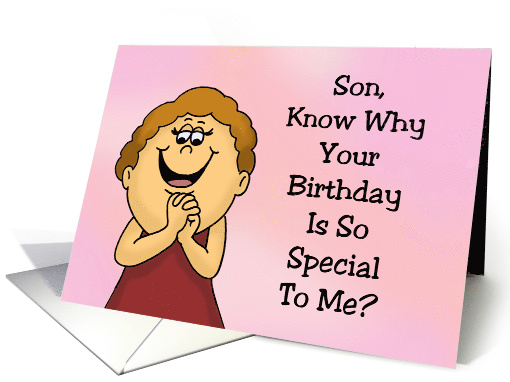 Cartoon Woman Son Know Why Your Birthday Is So Special To Me card