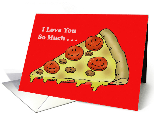 Humorous Romance I Love You So Much You Can Have The Last Slice card