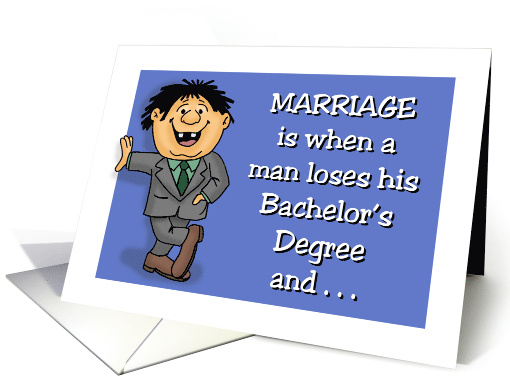 Congratulations On Your Marriage Is When A Man Loses His... (1689384)