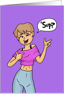 Humorous Hello Card With Cartoon Woman Saying Sup card