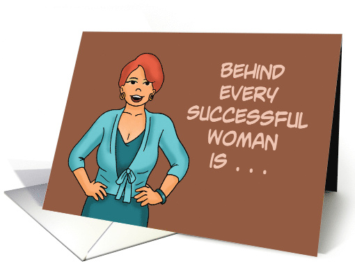 Humorous National Coffee Day Behind Every Successful Woman card