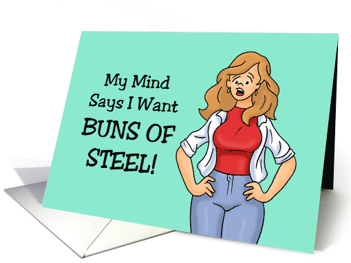 Friendship My Mind Says I Want Buns Of Steel With Cartoon Woman card