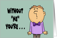 Romance With Cartoon Man Without Me You’re Just Aweso card