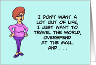 Humorous Hello I Don’t Want A Lot Out Of Life Just To Travel The World card