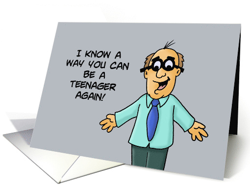 Humorous 60th Birthday A Way You Can Be A Teenager Again card