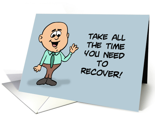 Co-Worker Get Well Take All The Time You Need To Recover card