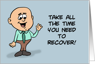 Co-Worker Get Well Take All The Time You Need To Recover card