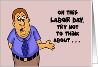 Humorous Labor Day Try Not To Think About Next Holiday Is Thanksgiving card
