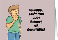 Humorous Get Well With Cartoon Man Can’t You Just Reboot Or Something card