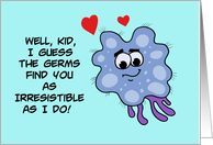 Feel Better Well Kid I Guess Germs Find You As Irresistible As I Do card