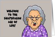 Humorous Birthday Welcome To The Snapdragon Age Of Life card