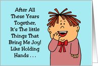 Anniversary It’s The Little Things That Bring Me Joy Like Holding Hand card