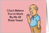 Spouse Anniversary I Can’t Believe You’ve Stuck By Me All These Years card