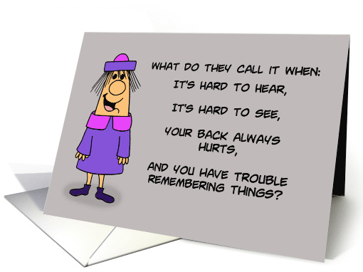 Funny Getting Older Birthday What Do They Call It When card (1693528)