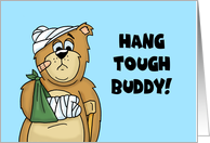 Get Well With Cartoon Bear With Broken Bones Hang Tough Buddy card