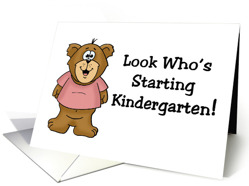 School Days Card Look Who's Starting Kindergarten With Cute Bear card